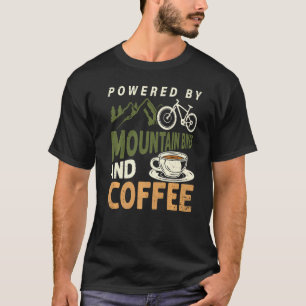 Powered By Mountain Bikes And Coffee Biker Biking T-Shirt