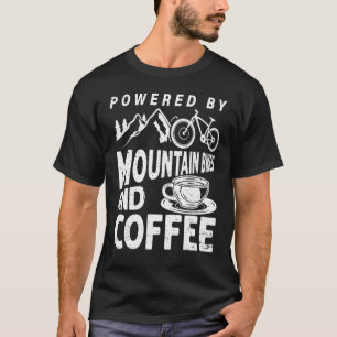 Powered By Mountain Bikes And Coffee Biker Biking T-Shirt