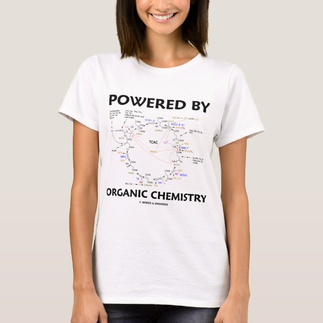 Powered By Organic Chemistry (Krebs Cycle) T-Shirt (Front)