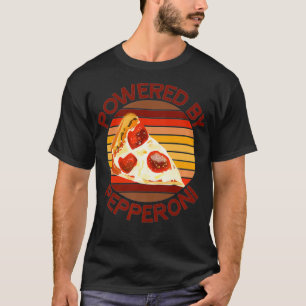 POWERED BY PEPPERONI Pizza Lover Funny Quote Pizza T-Shirt