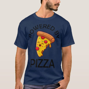 Powered By Pizza Food Lover Foodie Pizza Quote 262 T-Shirt