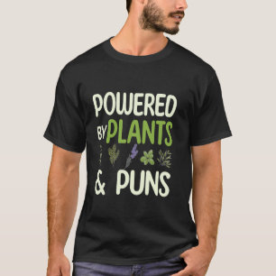 Powered By Plants And Puns Herb Lover T-Shirt