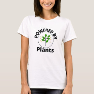 POWERED BY PLANTS T-Shirt