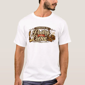 Powered by Poetry and Coffee Tee. view 1 Powered b T-Shirt