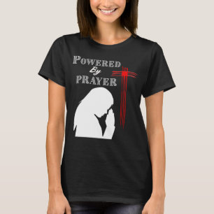 Powered By Prayer Christian God Faith Cross T-Shirt