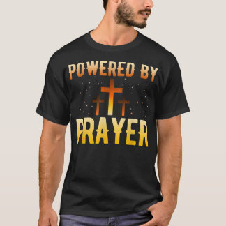 Powered By Prayer Faith T s Prayer Clothes Religio T-Shirt