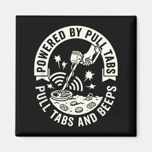 Powered by pull tabs humour joke metals detecting magnet