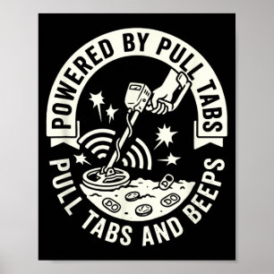 Powered by pull tabs humour joke metals detecting poster