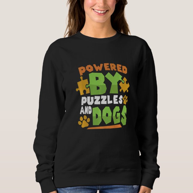 Powered By Puzzles And Dogs Puzzle Puzzler Board G Sweatshirt (Front)