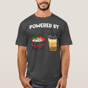 Powered By Ramen And Bubble Tea1561 T-Shirt