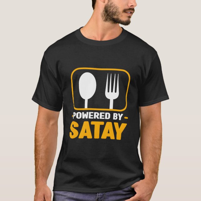 Powered By Satay Barbecue Humor Sate Foodie Saying T-Shirt (Front)