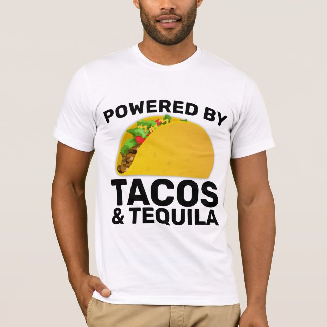 POWERED BY TACOS AND TEQUILA T-Shirts (Front)