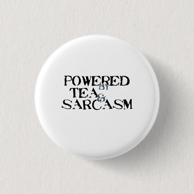 Powered by Tea & Sarcasm 3 Cm Round Badge (Front)