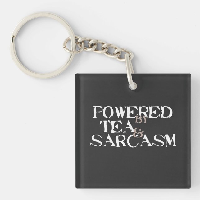Powered by Tea & Sarcasm Key Ring (Front)