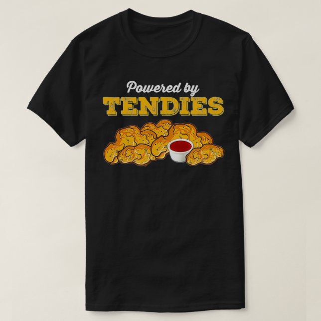 Powered by Tendies Chicken Tender  T-Shirt (Design Front)