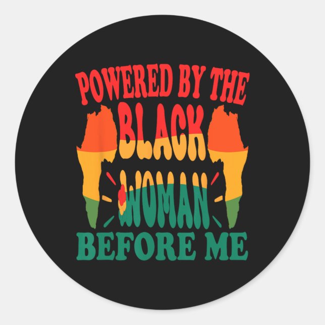 Powered By The Black Woman Before Me African Ameri Classic Round Sticker (Front)