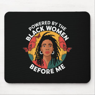 Powered By The Black Woman Before Me Black History Mouse Pad