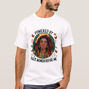 Powered By The Black Woman Before Me Black History T-Shirt