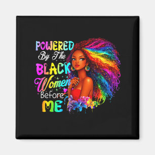 Powered by the black women before black history magnet