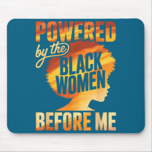 Powered by the black women before empowerment mouse pad
