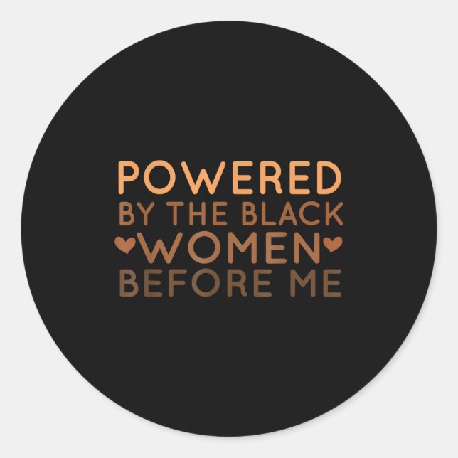Powered By The Black Women Before Me African Ameri Classic Round Sticker (Front)