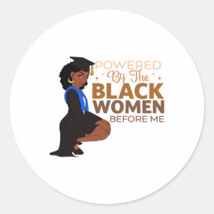 Powered By The Black Women Before Me Black History Classic Round Sticker
