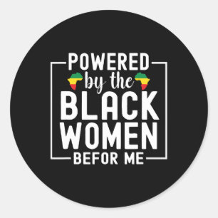 Powered By The Black Women Before Me Black History Classic Round Sticker