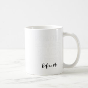 Powered By The Black Women Before Me Black History Coffee Mug