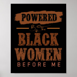 Powered By The Black Women Before Me Black History Poster