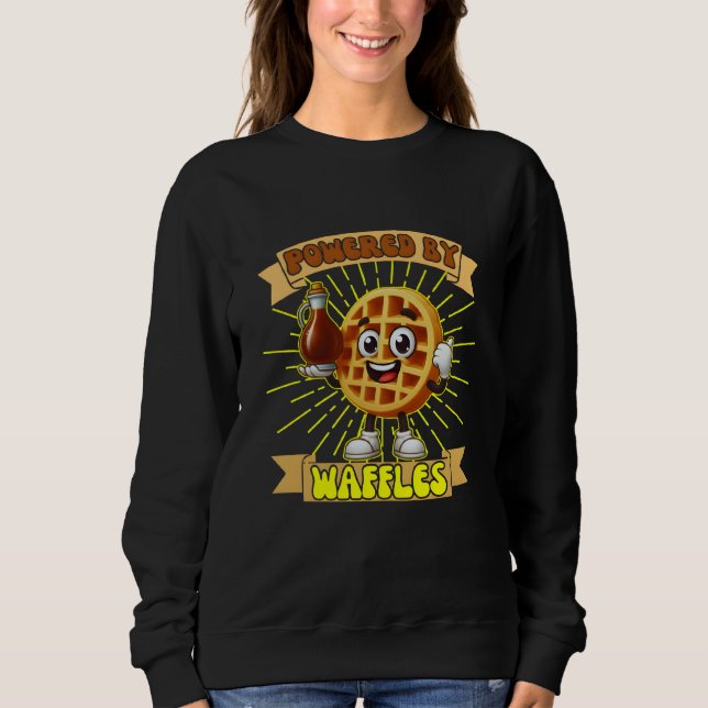 powered by waffles sweatshirt (Front)