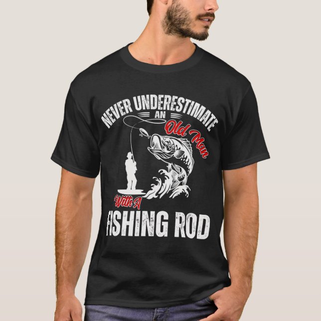 Powerful Fishing Rod Old Man Tee (Front)