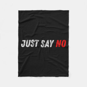 Powerful Just Say No Motivational Inspiration Quot Fleece Blanket