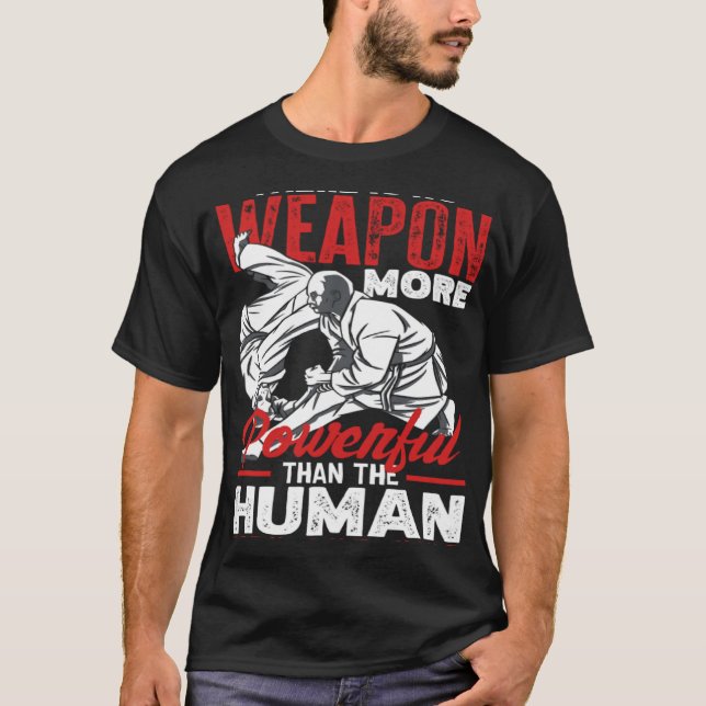 Powerful Than The Human Mind Aikido Karate Jiu Jit T-Shirt (Front)