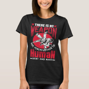 Powerful Than The Human Mind Aikido Karate Jiu Jit T-Shirt