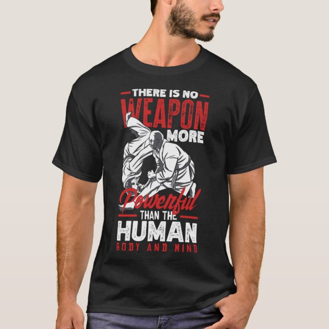 Powerful Than The Human Mind Aikido Karate Jiu Jit T-Shirt (Front)