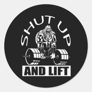 Powerlifter Shut Up And Lift Powerlifting Classic Round Sticker