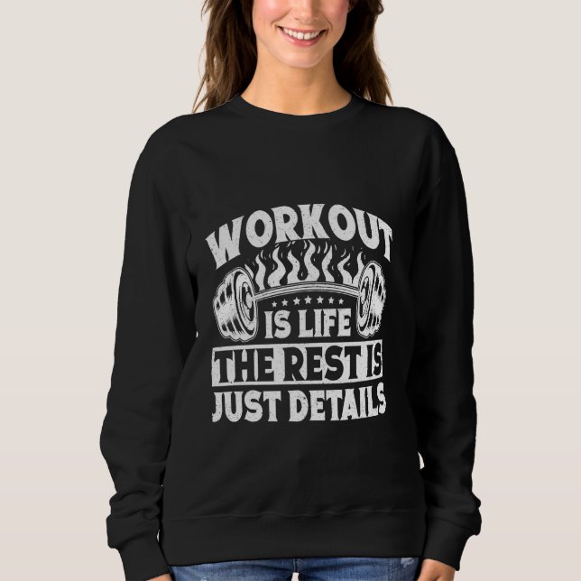 Powerlifting Bodybuilder Workout Is Life Gym Sweatshirt (Front)
