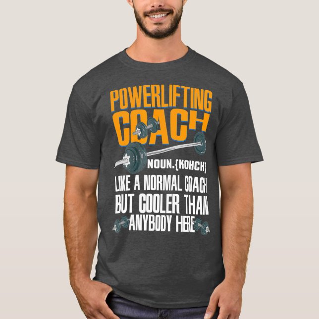 Powerlifting Coach Definition For Gym Buddys T-Shirt (Front)