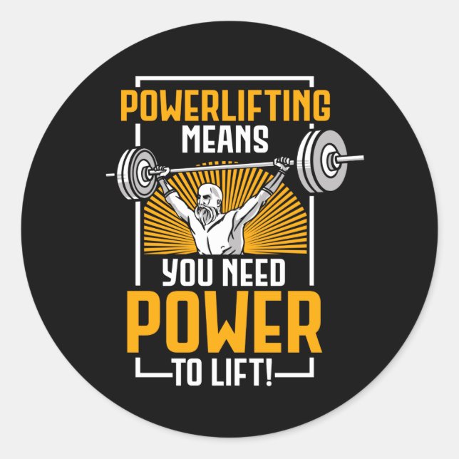 Powerlifting Means You Need Power Lift Classic Round Sticker (Front)