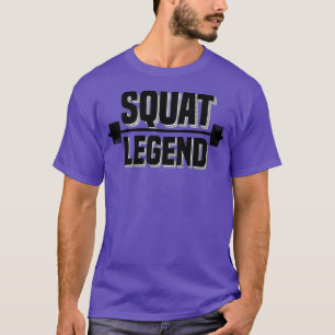 Powerlifting Squat Legend Gym Motivation T-Shirt