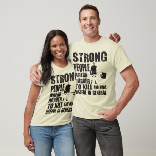 Powerlifting - Strong People Are Harder To Kill T-Shirt