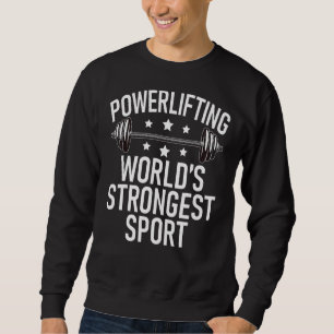 Powerlifting Worlds Strongest Sport Gym Workout Bo Sweatshirt