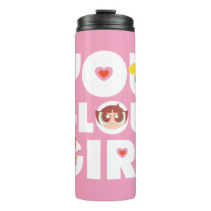 Powerpuff Girls: You Glow Girl Thermal Tumbler