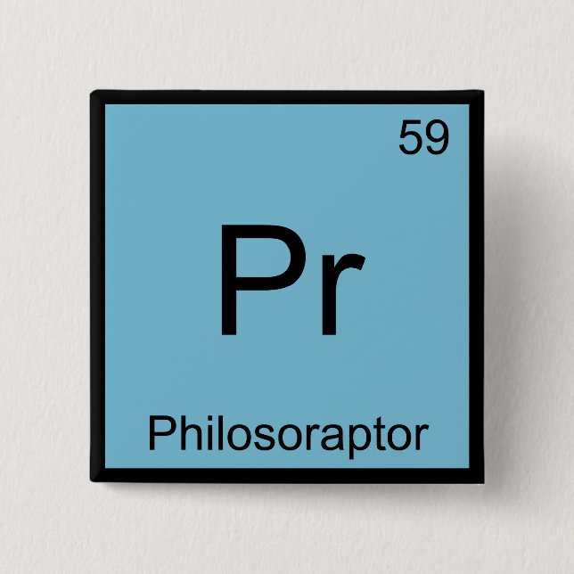 Pr - Philosoraptor Chemistry Element Symbol Meme T 15 Cm Square Badge (Front)