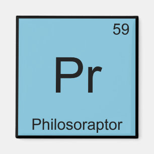 Pr - Philosoraptor Chemistry Element Symbol Meme T Magnet