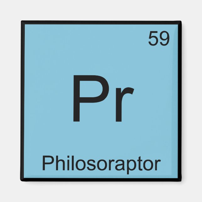 Pr - Philosoraptor Chemistry Element Symbol Meme T Magnet (Front)