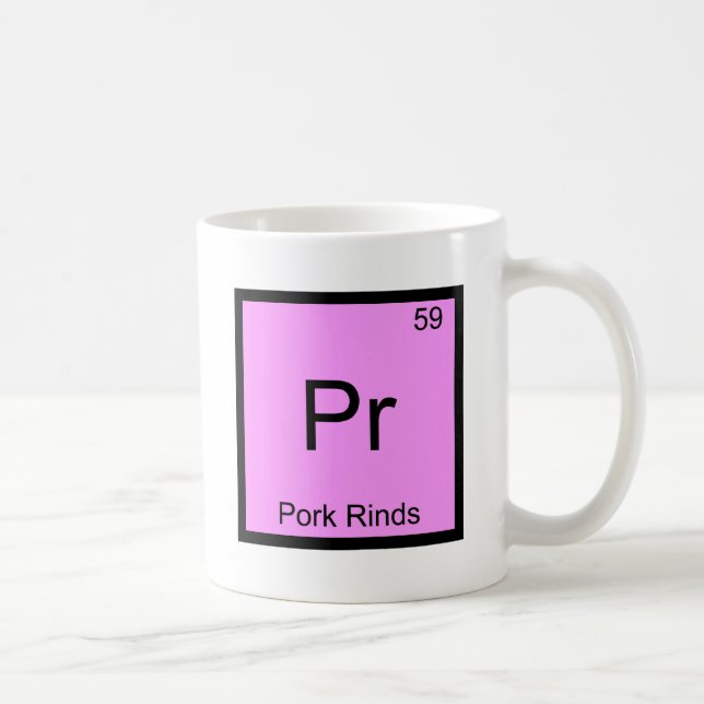 Pr - Pork Rinds Funny Chemistry Element Symbol Tee Coffee Mug (Right)