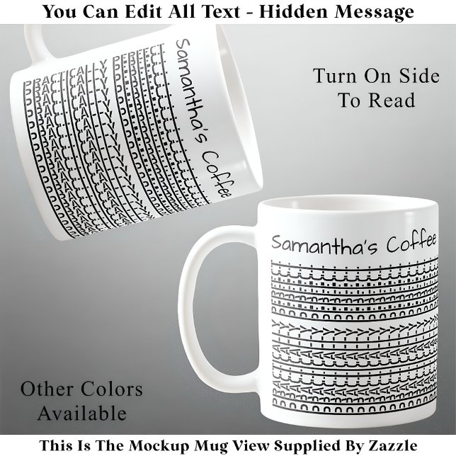 Practically Perfect & Name Hidden Message 137BW Coffee Mug (Creator Uploaded)