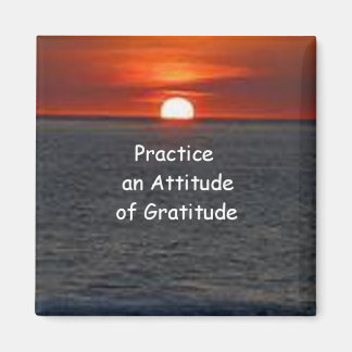 Practice an Attitude of Gratitude Magnet