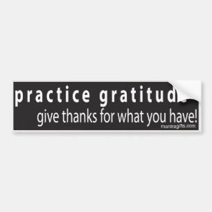 Practice Gratitude Bumper Sticker